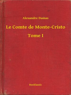 cover image of Le Comte de Monte-Cristo--Tome I